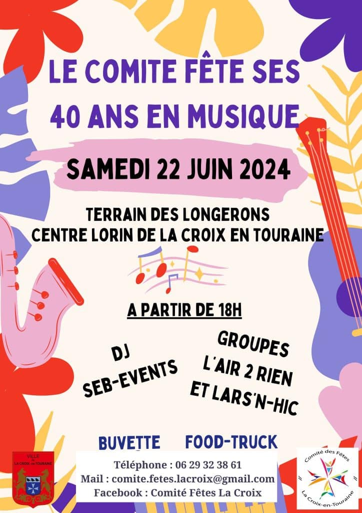 Affiche annonçant un concert le samedi 22 juin 2024 à La croix en Touraine pour fêter les 40 ans du Comité des Fêtes.